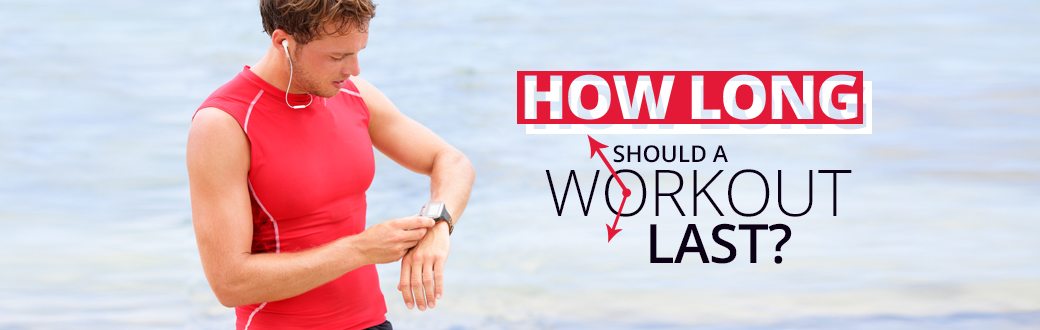 how long should I workout